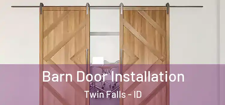  Barn Door Installation Twin Falls - ID