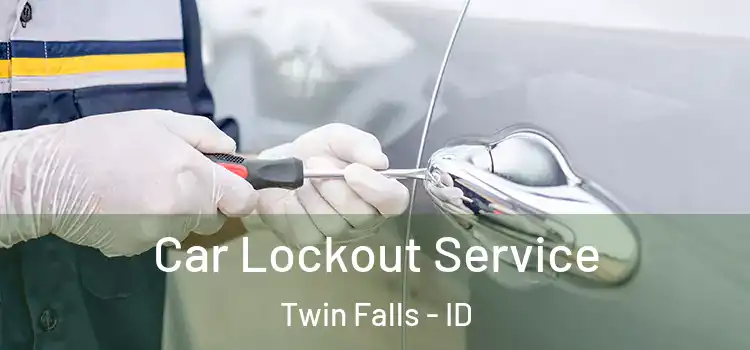 Car Lockout Service Twin Falls - ID