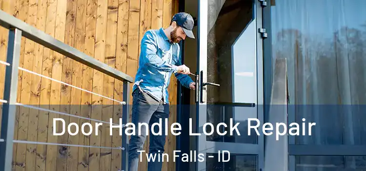  Door Handle Lock Repair Twin Falls - ID
