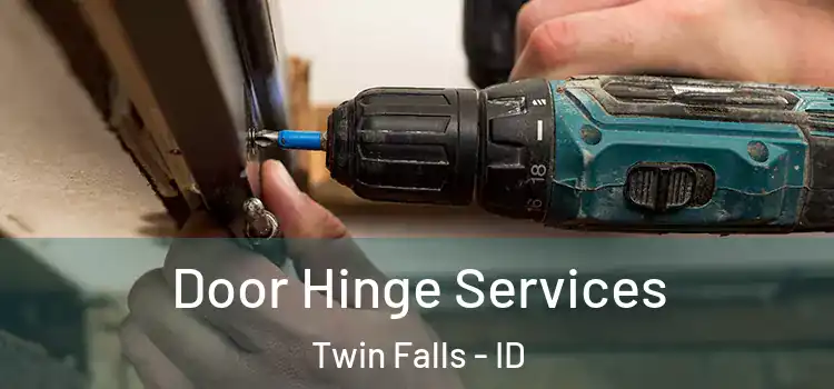 Door Hinge Services Twin Falls - ID