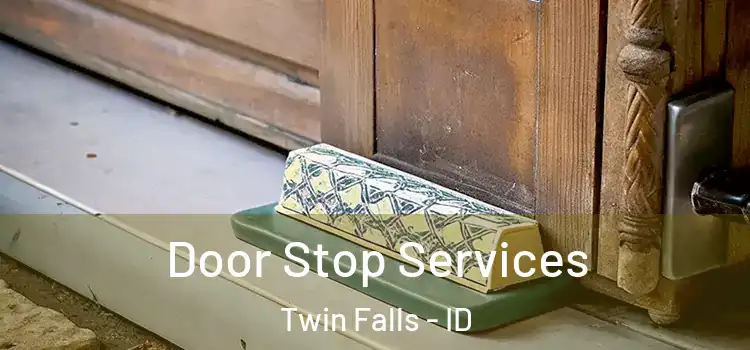 Door Stop Services Twin Falls - ID