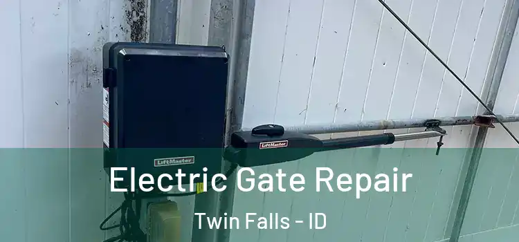 Electric Gate Repair Twin Falls - ID