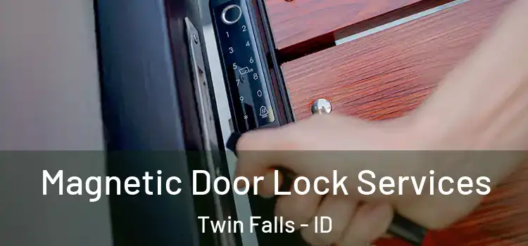 Magnetic Door Lock Services Twin Falls - ID