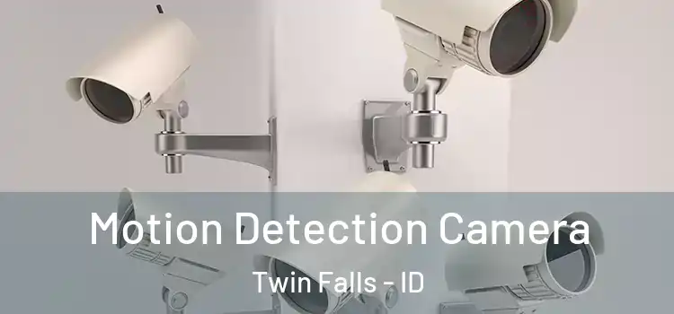  Motion Detection Camera Twin Falls - ID