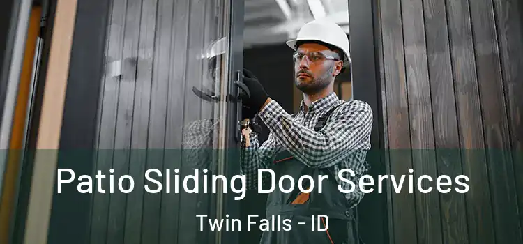 Patio Sliding Door Services Twin Falls - ID