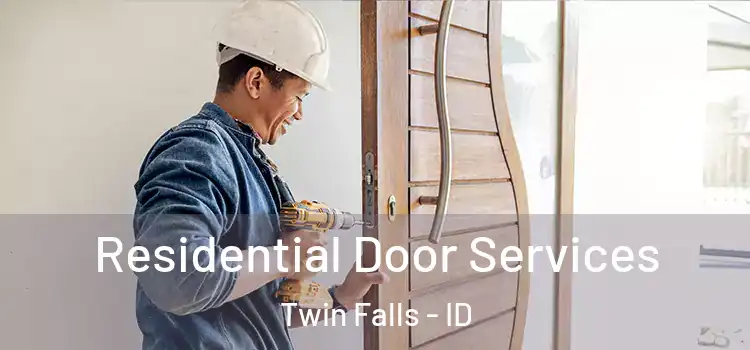 Residential Door Services Twin Falls - ID