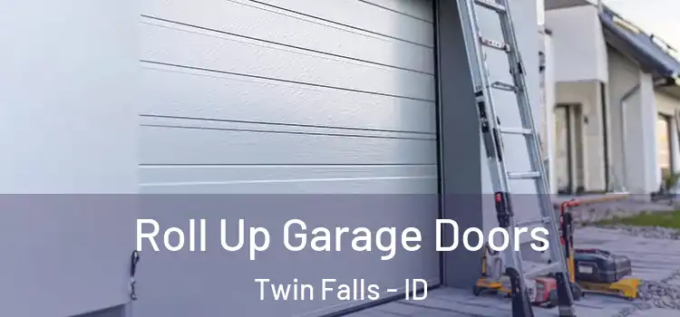  Roll Up Garage Doors Twin Falls - ID