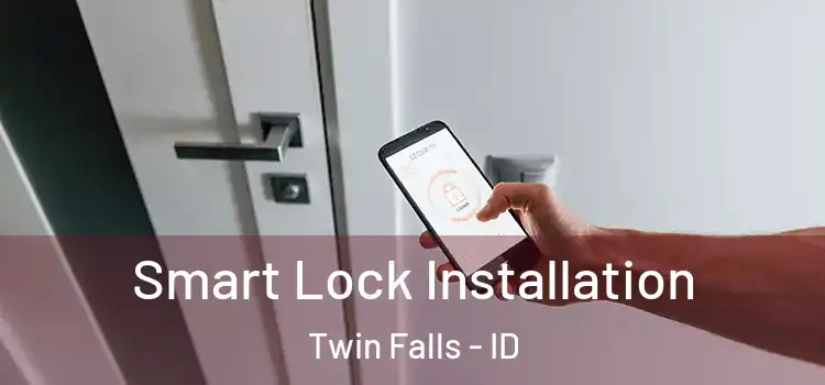 Smart Lock Installation Twin Falls - ID